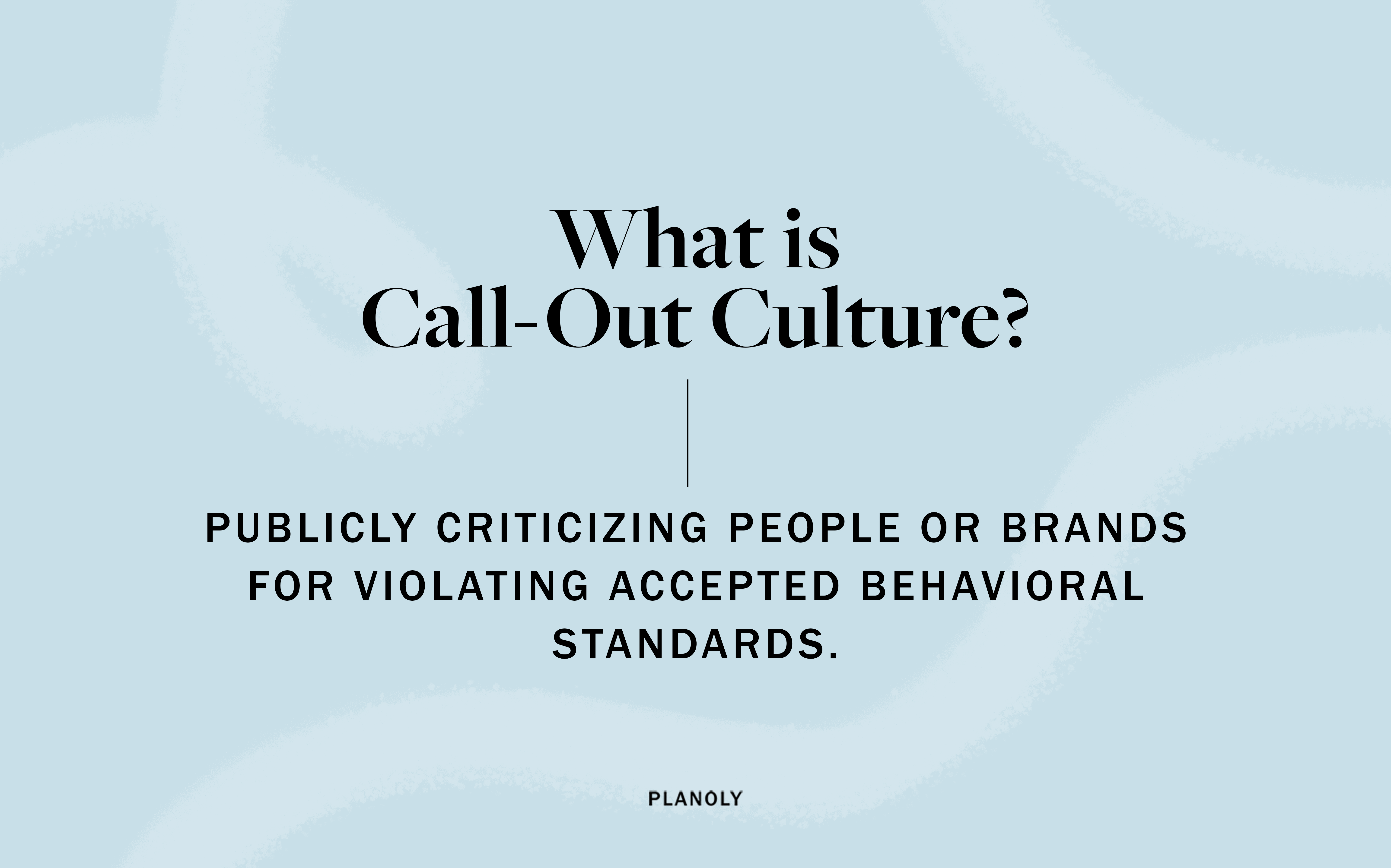 PLANOLY - Blog Post -Callout Culture - Image 1